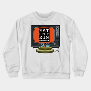 Eat, Prey, Run Crewneck Sweatshirt